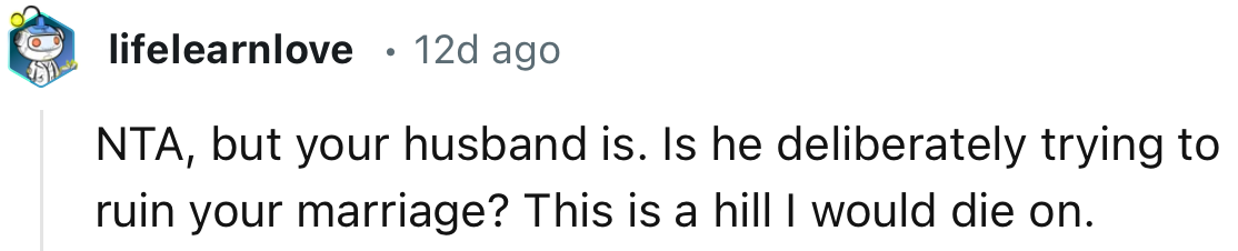 OP’s husband is playing a risky game.