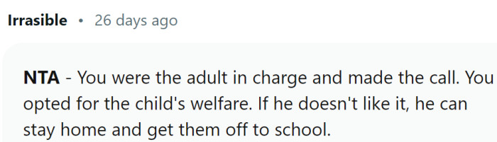 OP was the adult in charge, and she made the call.