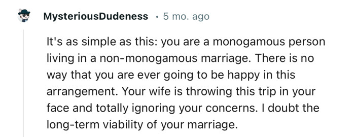 “It's as simple as this: you are a monogamous person living in a non-monogamous marriage.”