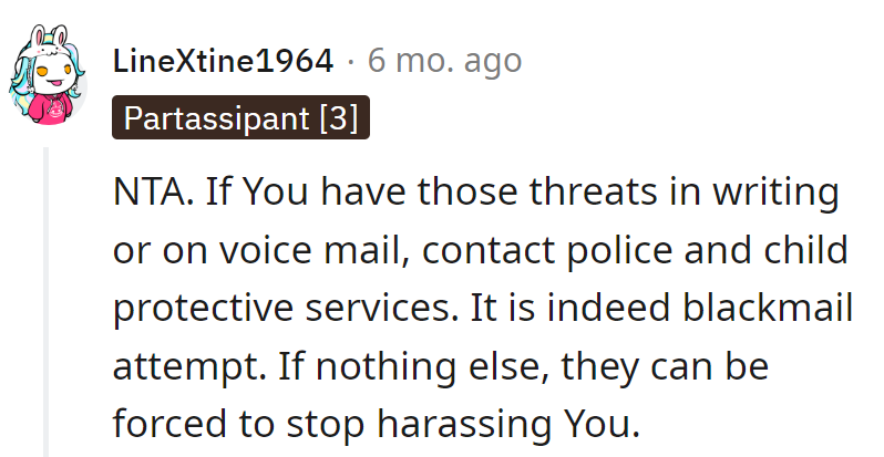 Threats on record? Cue the police and child protective services.