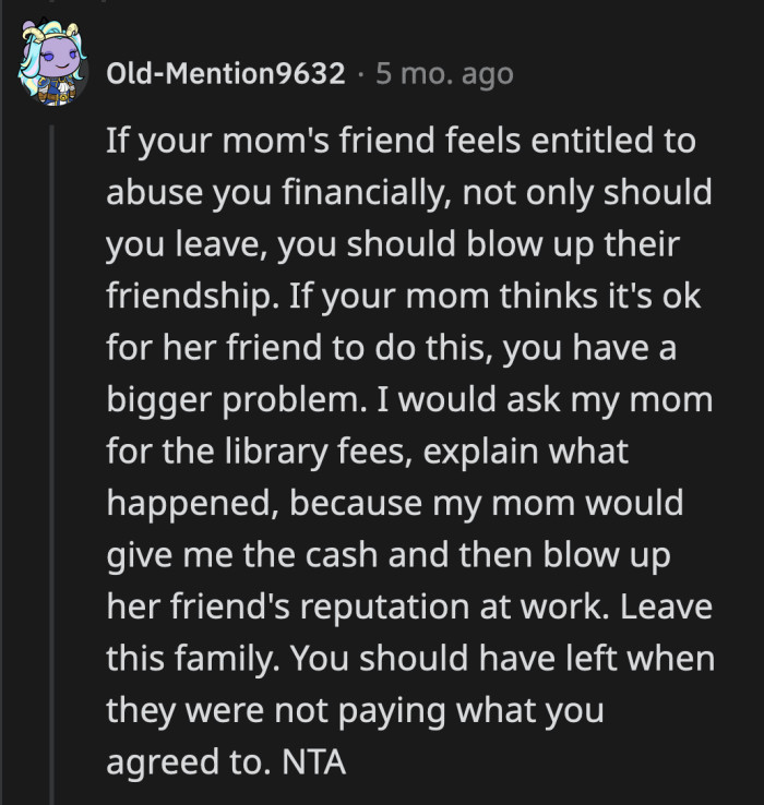 In fact, OP should tell her mom what kind of employer her friend has been.