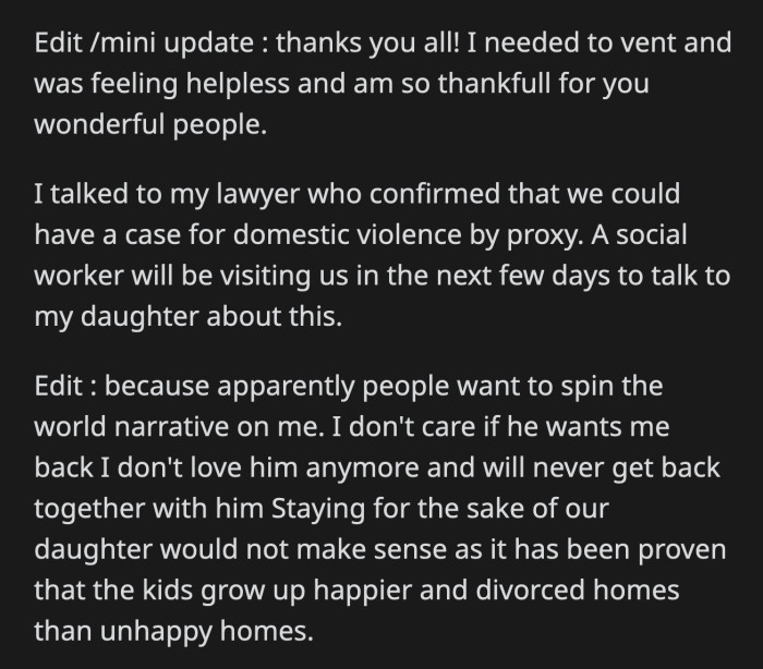 OP received helpful advice from Reddit. Her lawyer thinks they have a case against her ex-husband for trying to alienate their daughter from OP. A social worker was also scheduled to visit them to check on OP's daughter.