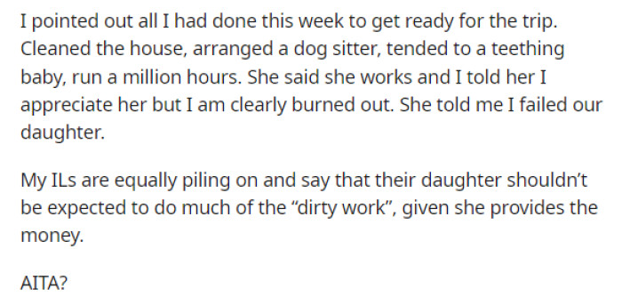 He was asking for a bit of validation, but she fought back against it, saying that she works, and ultimately it ended in an argument.
