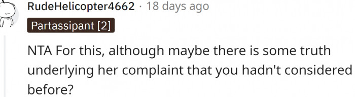 Maybe there is some truth underlying her complaint?