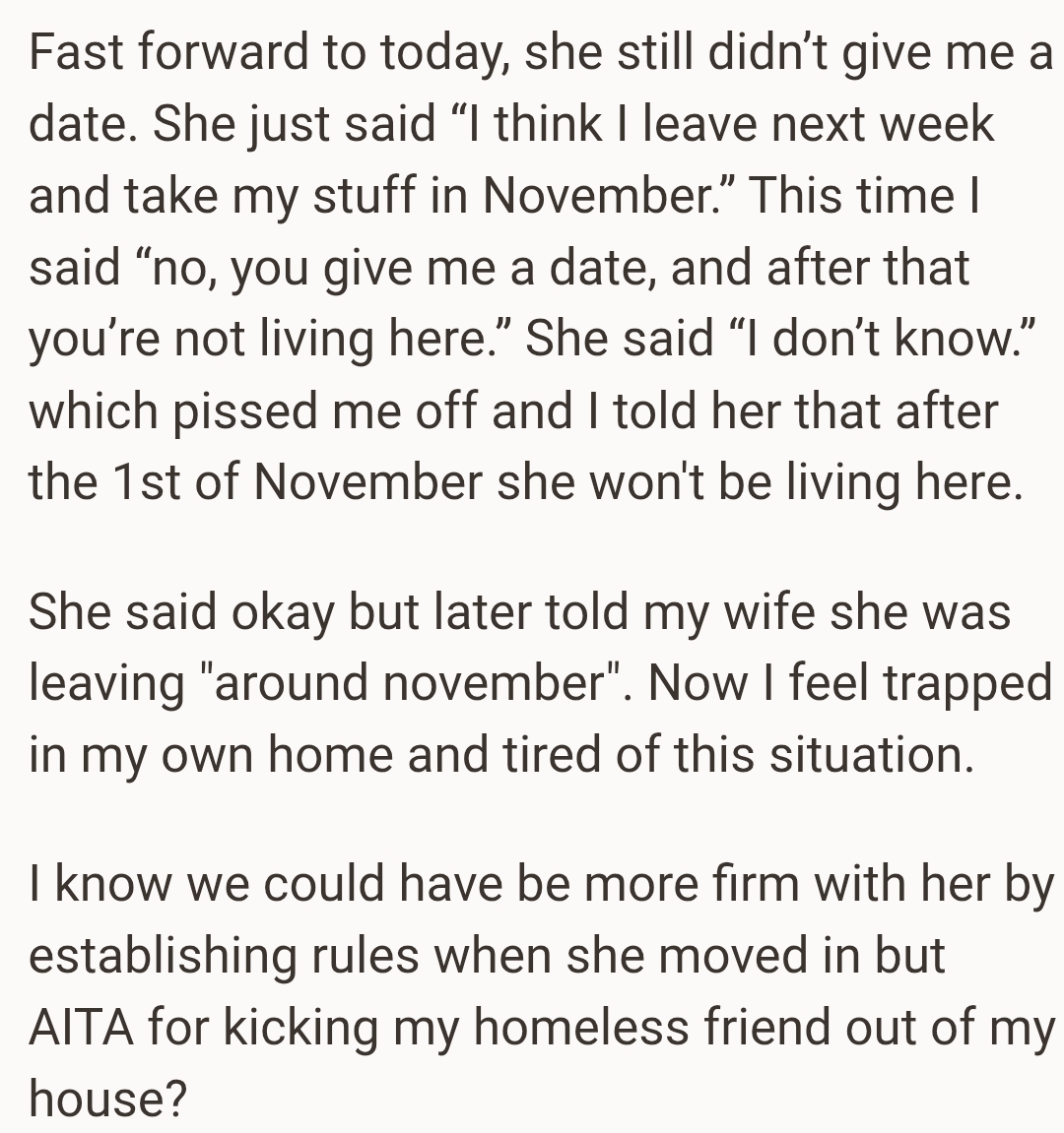 The OP feels trapped in her own home and tired of the situation