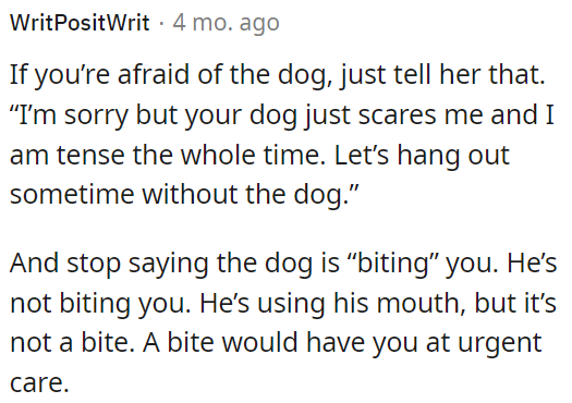 The OP should discuss her fear of the dog with her.