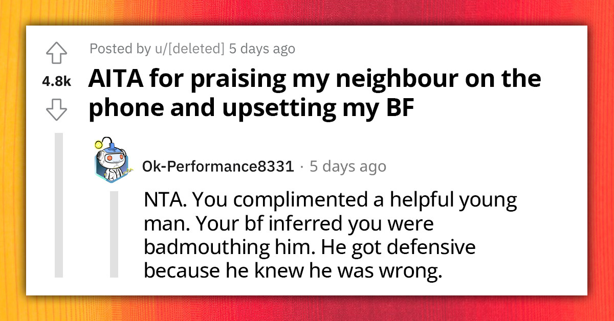 Young Woman Praises 18 Y.O. Neighbor For Helping Her Out, Her Boyfriend Loses It Completely