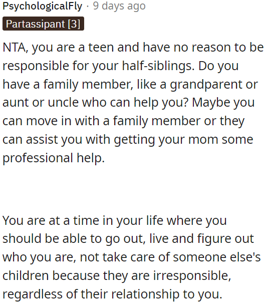 A teenager shouldn't be burdened with responsibility for half-siblings due to their parent's irresponsibility.