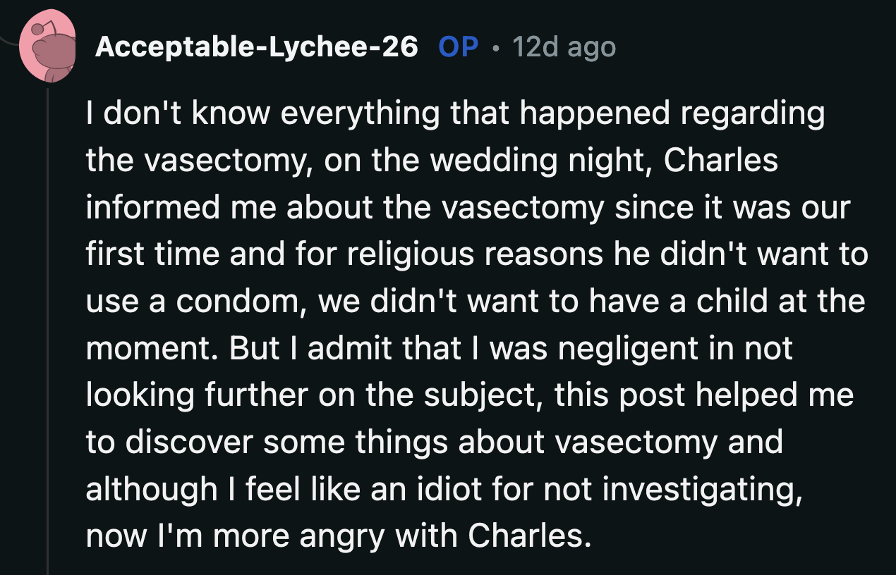OP said the information Redditors shared about vasectomies made her even more upset with Charles.