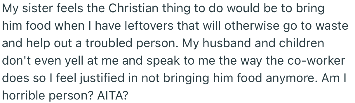 While OP’s sister feels she should pack him their leftovers at home, OP doesn’t feel he deserves anything due to his rude behavior