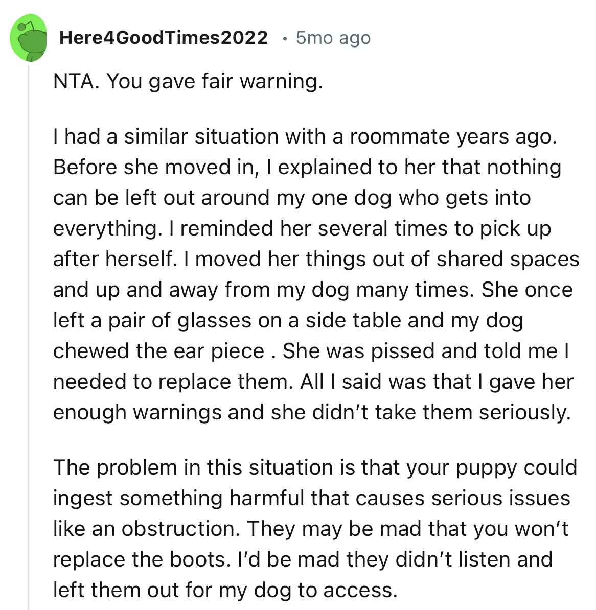 “They may be mad that you won’t replace the boots. I’d be mad they didn’t listen and left them out for my dog to access.”
