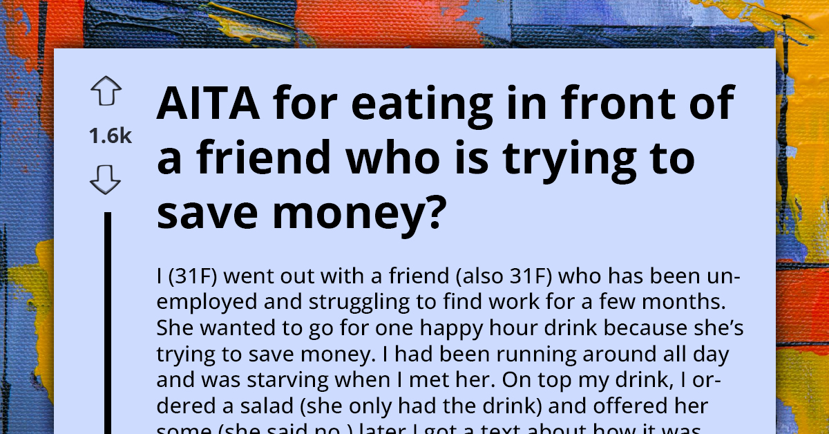 Woman Gets Called Rude For Ordering Food While Friend Struggles Financially