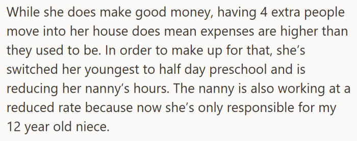Even with a doctor’s income, the added costs of hosting another family meant cutting back on childcare expenses.