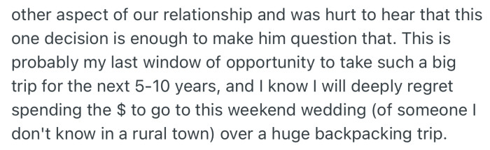 Her boyfriend accused her of not prioritizing him since she was willing to spend $1k on this backpacking trip but refused doing same for the wedding he invited her to