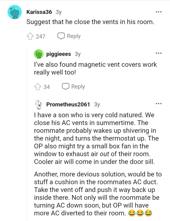 The roommate probably wakes up shivering in the night