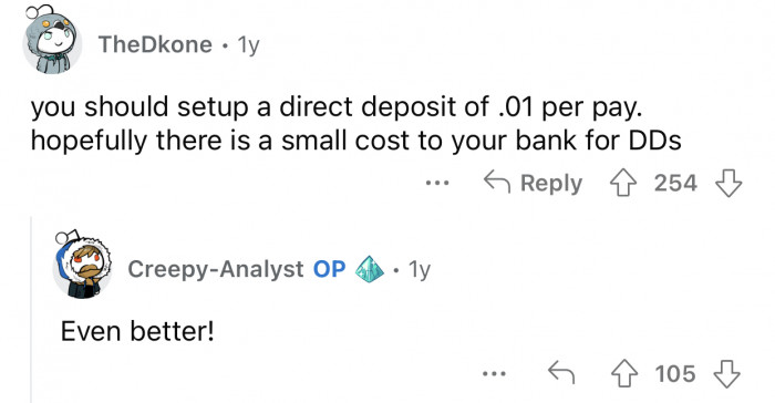 People are giving OP ideas; the bank is going to regret not closing that account.