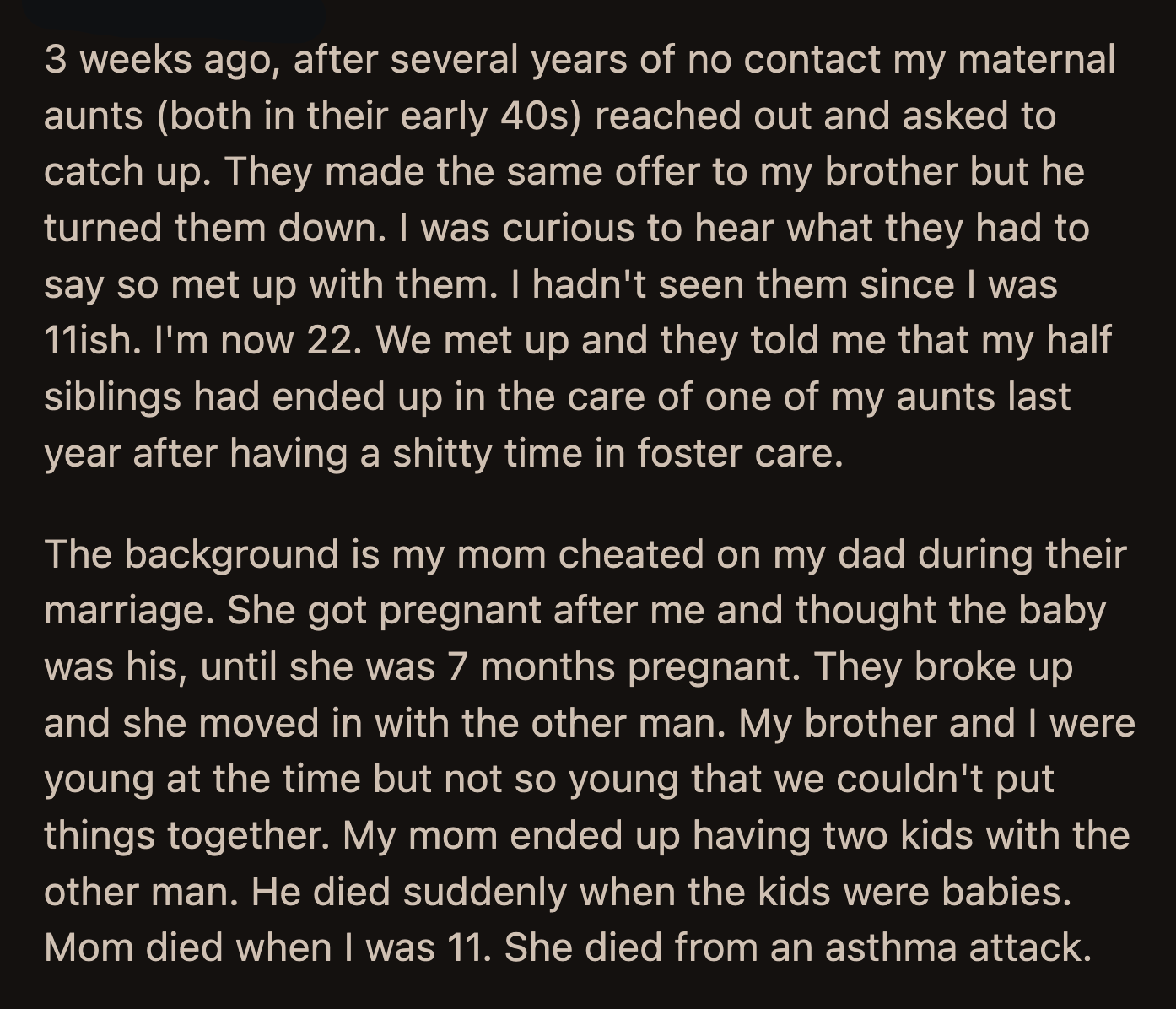 They called OP's dad evil. It dawned on OP that their aunts' agenda for reconnecting was to encourage OP and their brother to side with them against their dad.