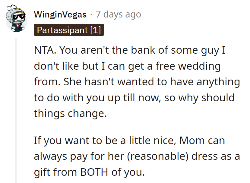 No bond, no bucks. Mom's wallet, dress gift.