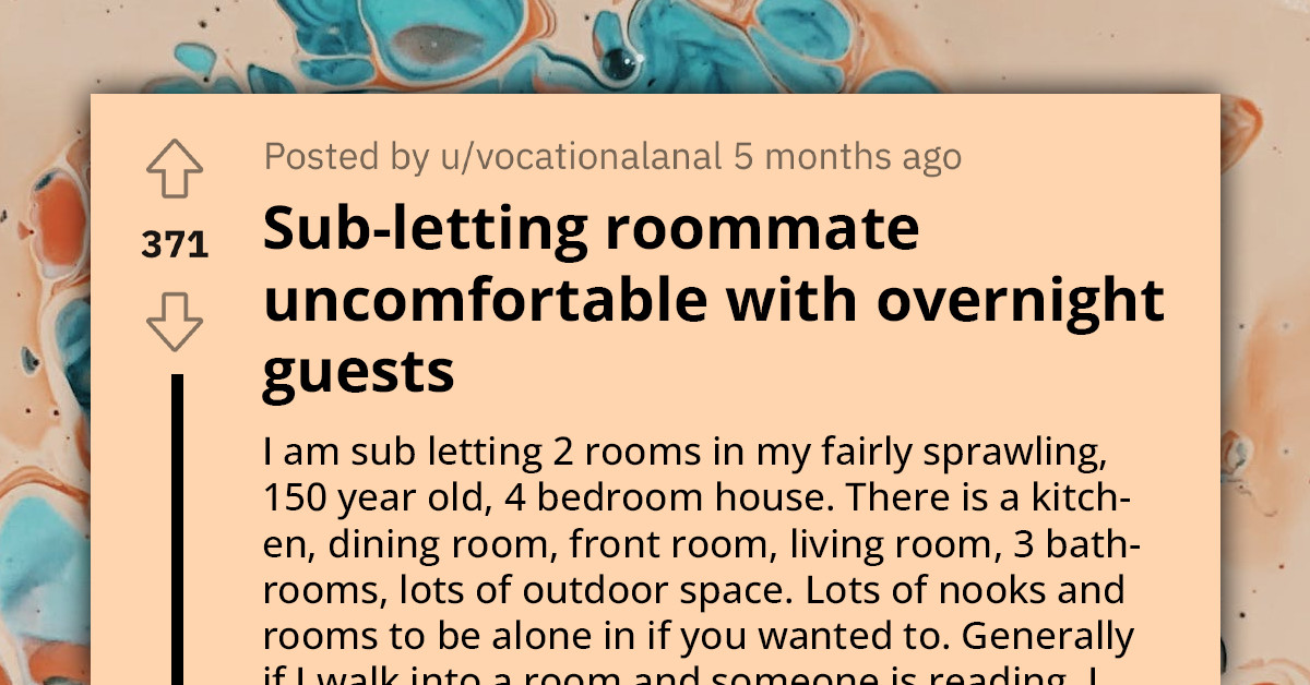 Lady Seeks Advice Online As She Is Tired Of Her Roommate Not Wanting Any Overnight Guests In Her Own Home