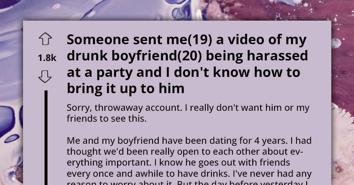 Concerned Girlfriend Asks For Advice On How To Confront Her Boyfriend After She Was Sent Video Of Him Being Assaulted