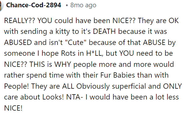 Clearly, the sister wasn't being nice, so I wouldn't want to be nice either after she just said that. We're not sure what's going on with the parents in this story.