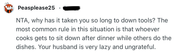“The most common rule in this situation is that whoever cooks gets to sit down after dinner while others do the dishes.”
