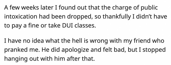 The DUI charges were dropped, and he cut contact with the horrible 'friend.'