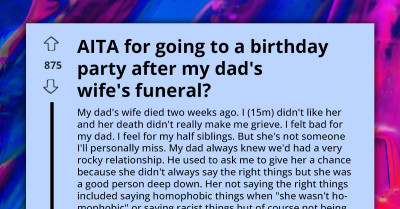 "She's Not Someone I'll Miss" - Teen Asks If He's A**hole For Attending Birthday Party After His Stepmom's Funeral