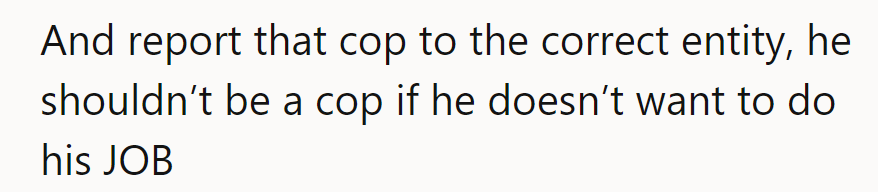 Time to dial up the department and report a missing officer—seems like he's misplaced his sense of duty!