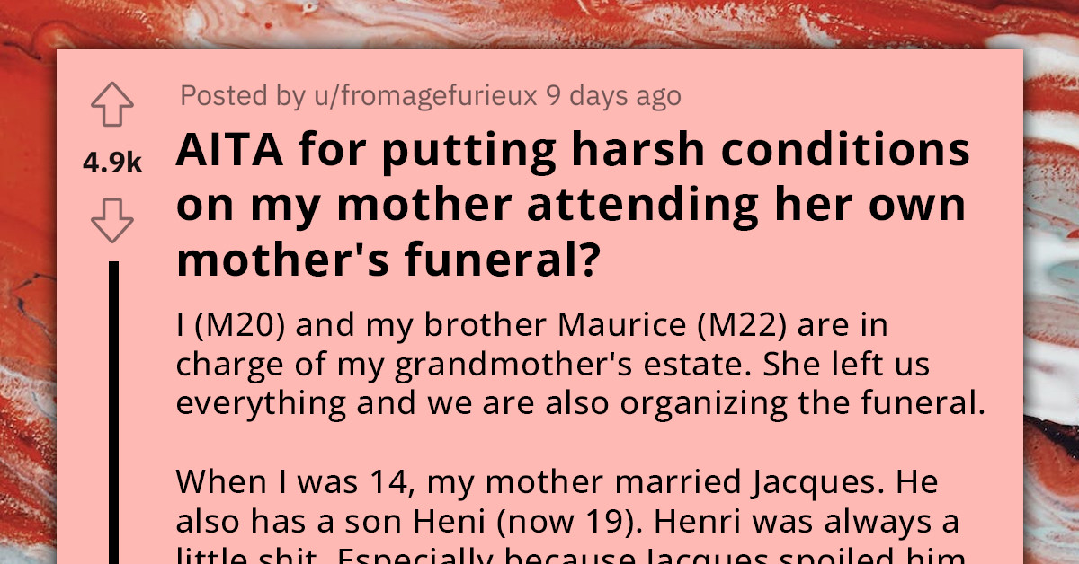 Man Gives Mom Harsh Conditions She Must Fulfill In Order To Attend His Grandmother's Funeral, Mom Curses Him, Which Made Everything Worse