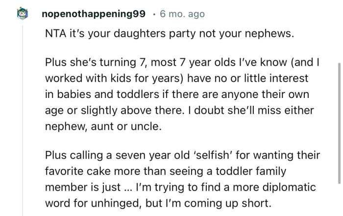 “Calling a seven-year-old ‘selfish’ for wanting their favorite cake more than seeing a toddler family member is just… unhinged.”