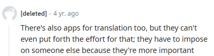 Indeed, some folks act like translation apps are ancient artifacts, preferring to be 