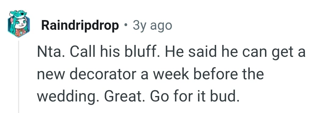 He can go get a new decorator