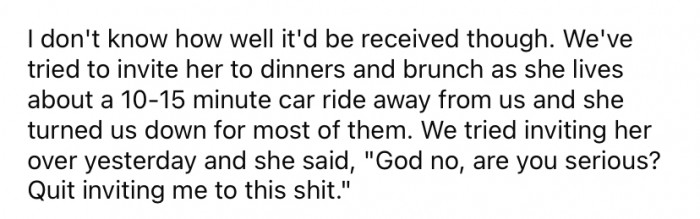 However, the OP expressed that she was worried about how the invitation might be received since she had tried inviting her to various dinners and brunches previously, only to be rejected.