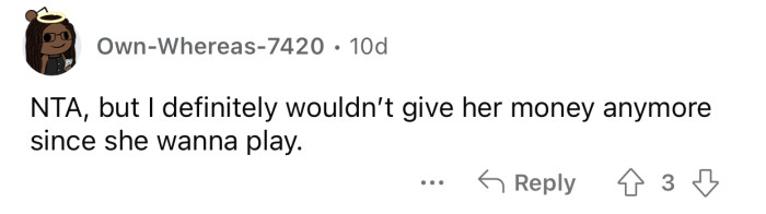 OP should retract her offer and cut her off from her life.