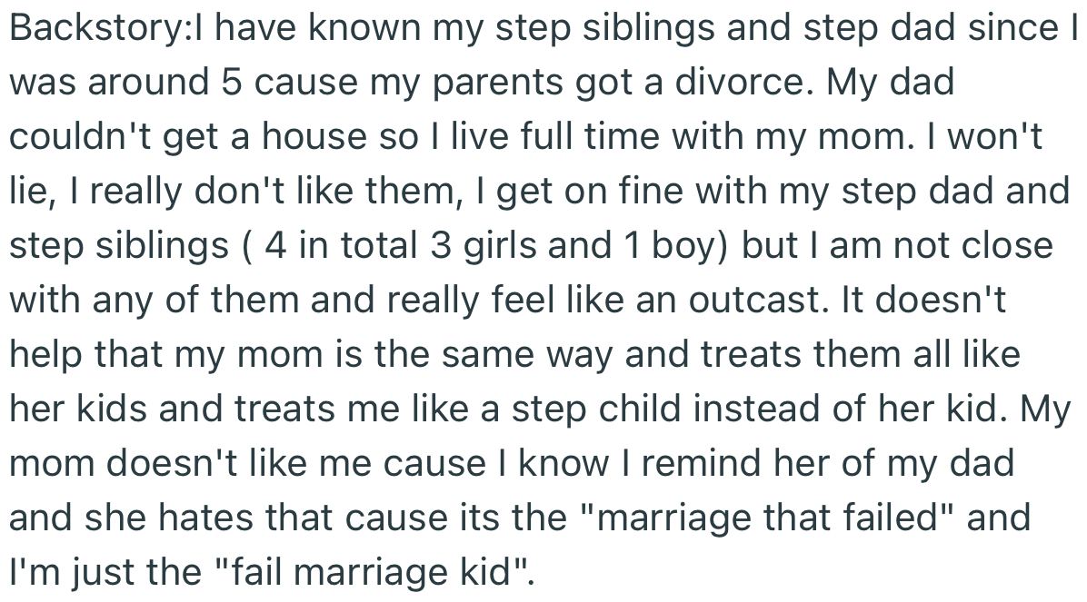 OP complained that living with his mom and step-family has been a terrible experience, especially since his mom treats him poorly