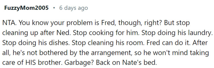 Let him take care of his brother for a while. Bet that attitude will change quickly.