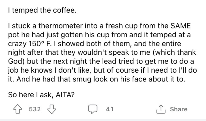 So, the OP temped the coffee to prove it was hot, and now he's wondering if he's the a**hole here.