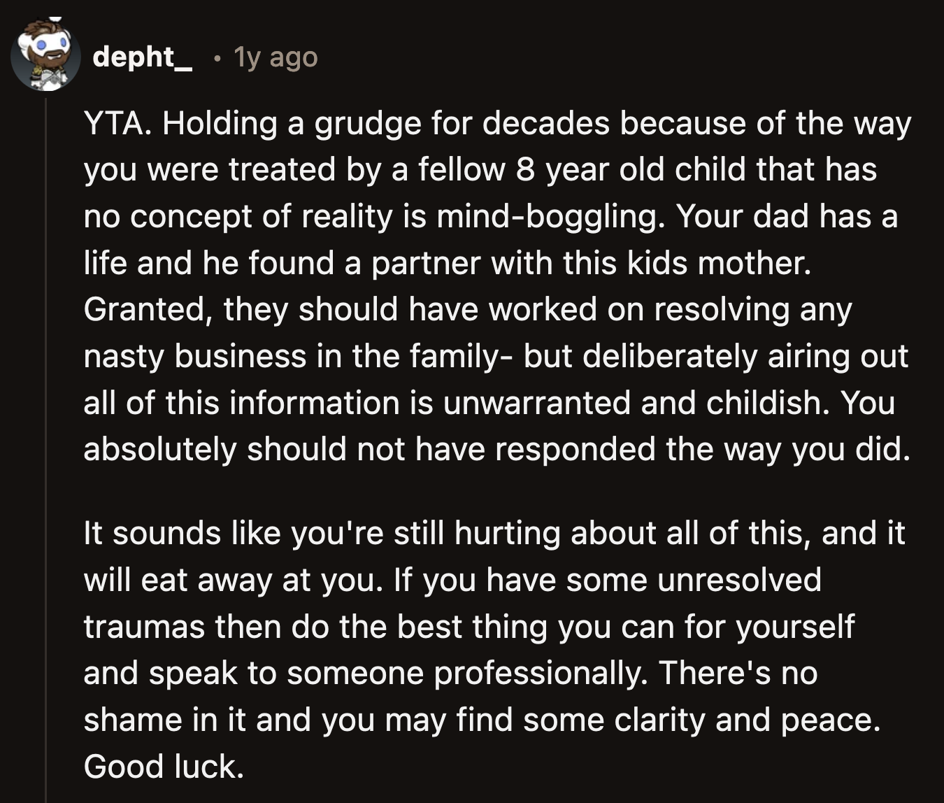 Earlier comments suggested her dad was justified in calling OP childish because she overstepped when she discussed their family issues with his boss.