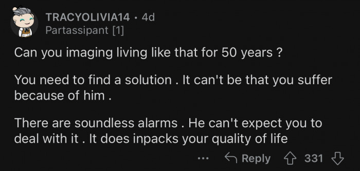 Living through that your whole life would be torture.