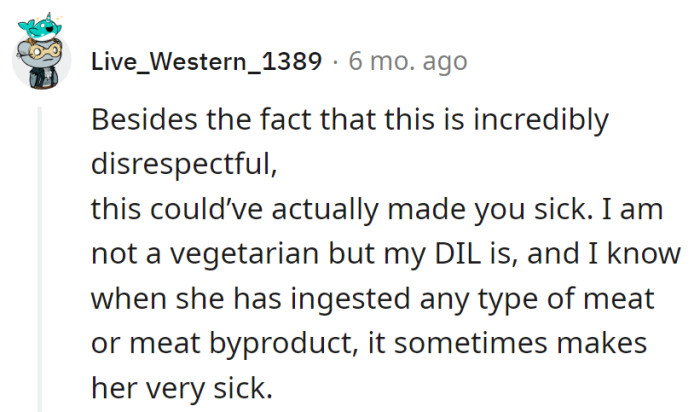 Aside from the blatant disrespect, she's playing a risky game. It's like culinary roulette, and nobody wants a stomachache surprise.