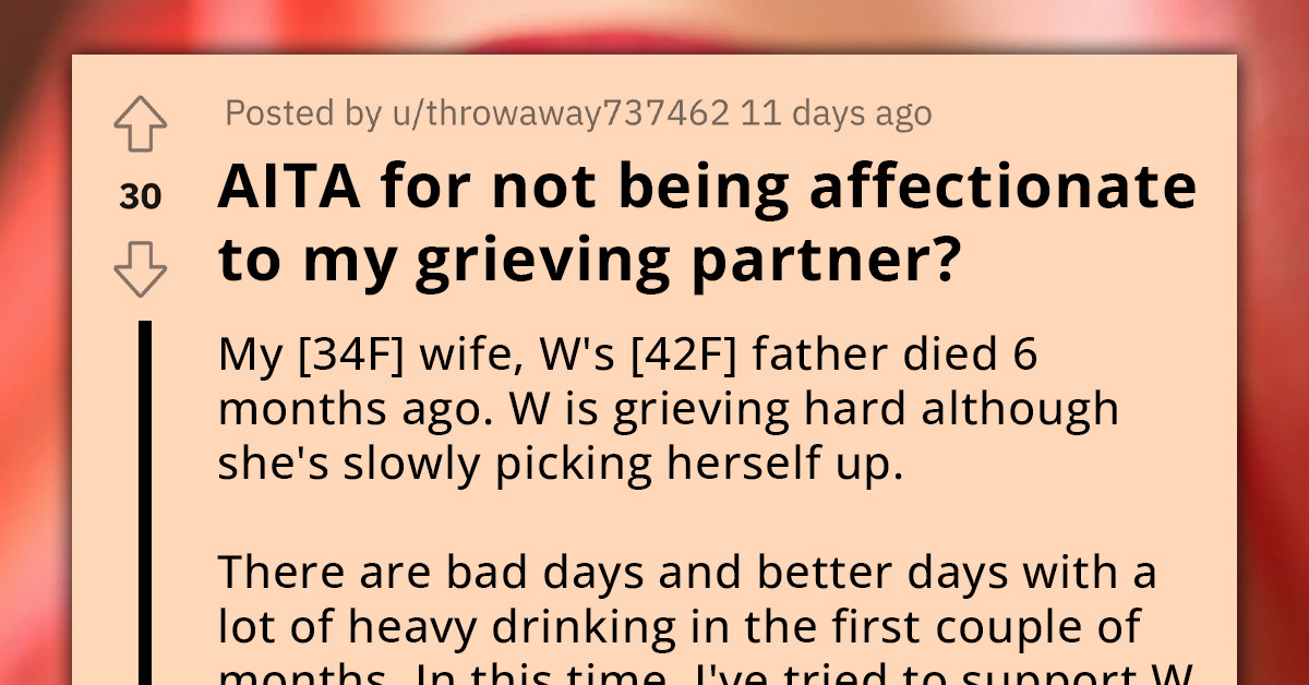 Grieving Woman Uses Father's Death As Excuse To Verbally Mistreat Partner, Threatens Divorce When Challenged About Her Abusive Behavior