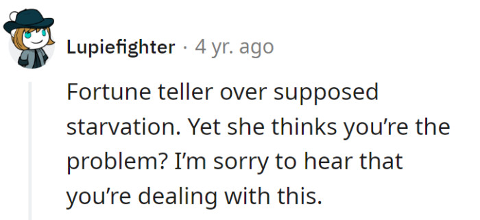 Choosing fortune tellers over food? That's predicting priorities on an empty stomach!
