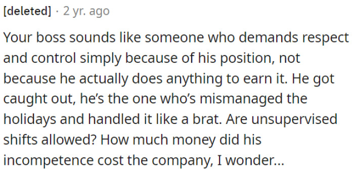 OP's boss seems to rely on authority rather than competence, mishandled holiday scheduling, and reacted poorly.