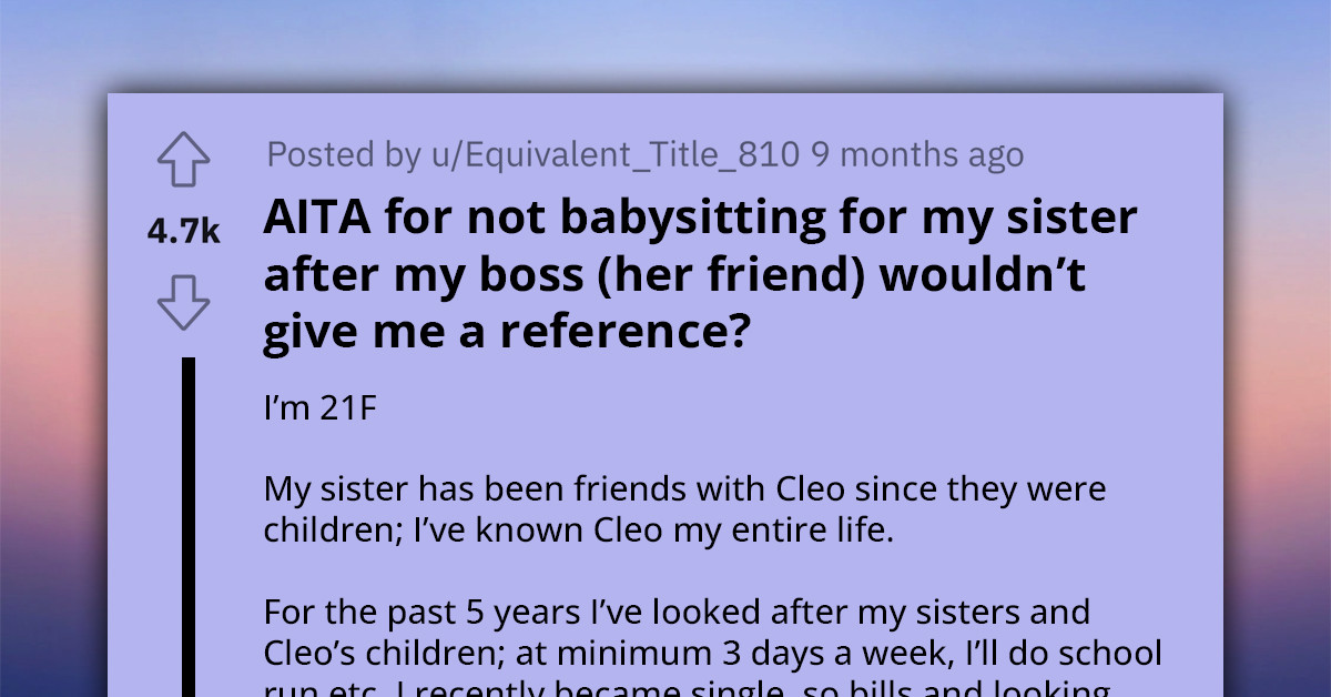 Woman Refuses To Babysit Her Sister's Kids After Her Friend Refused Giving Her A Reference