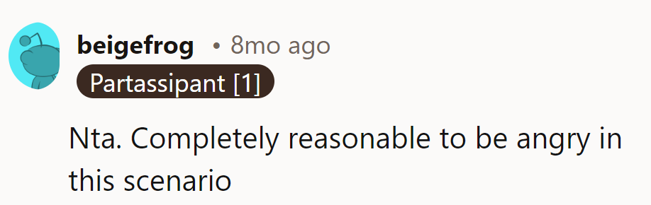 NTA. Angry? Totally fair game in this sitcom-worthy scenario.