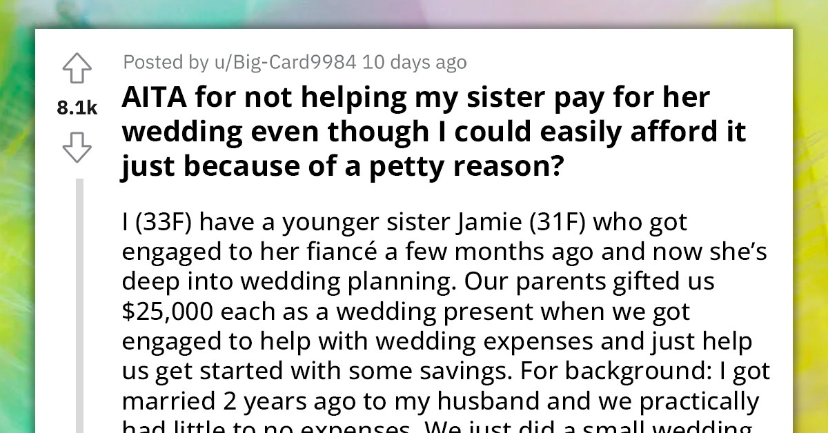 Extravagant Bride Conveniently Forgets That She Called Her Sister's Wedding "Trashy & Cheap," Demands A $20,000 Gift To Sponsor Her Upcoming Nuptials