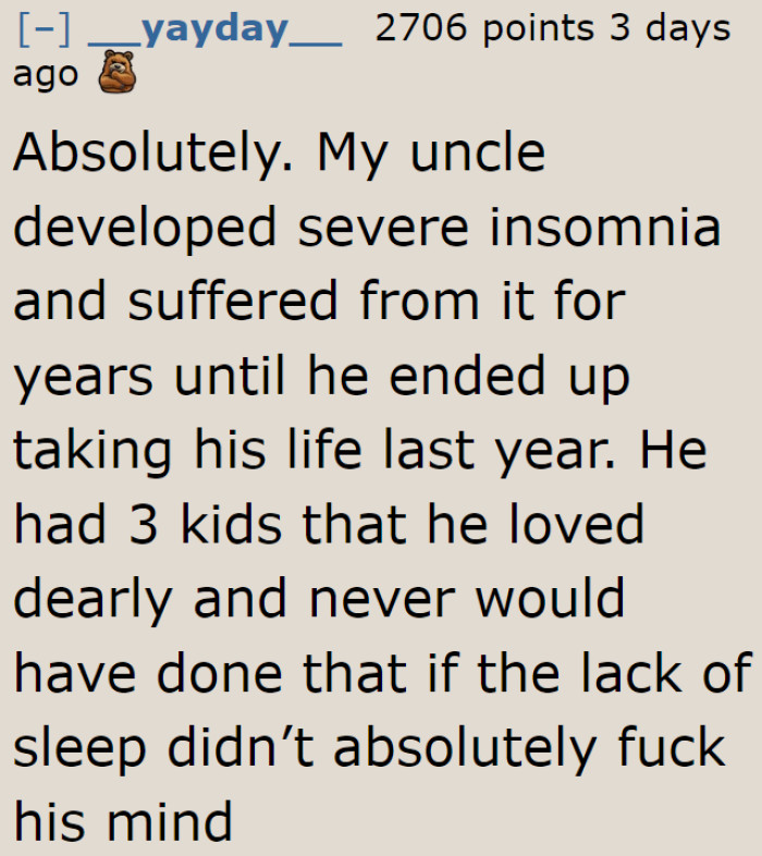 One user shared the effect of sleep deprivation on his uncle. It is a sad story.