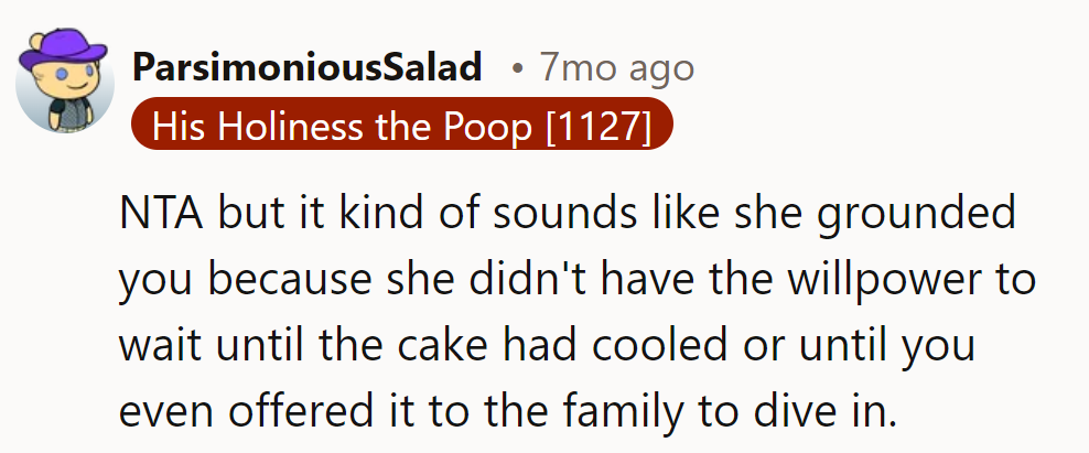 NTA. She grounded her for being too eager for that cheesecake. Patience is a virtue, after all!