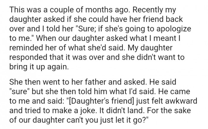 The OP's daughter responded that it was over and she didn't want to bring it up again